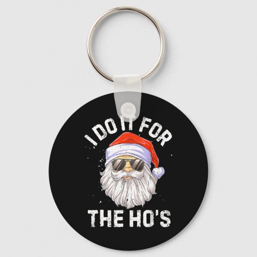Ik doe het voor de Ho's Fun Santa Face Kerstmis Sleutelhanger (Voorkant)