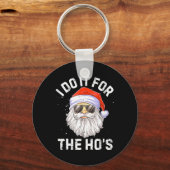 Ik doe het voor de Ho's Fun Santa Face Kerstmis Sleutelhanger (Voorkant)