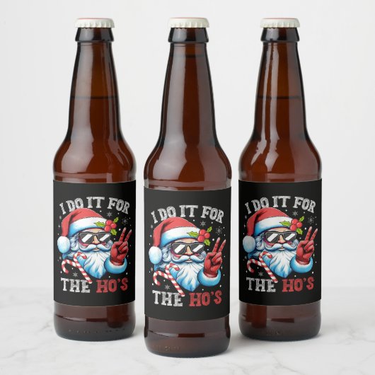 Ik doe het voor de Ho's Funny Christmas Kerstman Bier Etiket (Flessen)