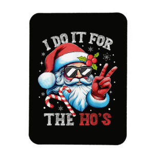 Ik doe het voor de Ho's Funny Christmas Kerstman Magneet