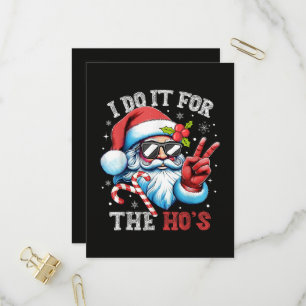 Ik doe het voor de Ho's Funny Christmas Kerstman Uitnodiging Briefkaart