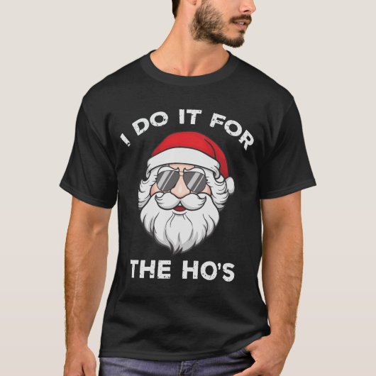 Ik doe het voor de Ho's Funny Christmas T-shirt (Voorkant)