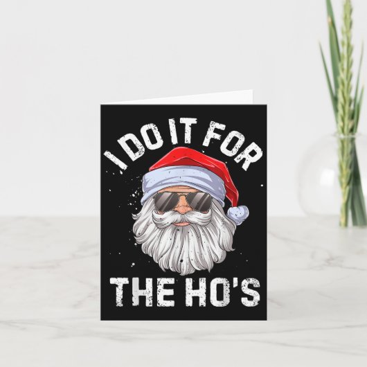 Ik doe het voor de Ho's Funny Ongepaste Kerst Kaart (Voorkant)