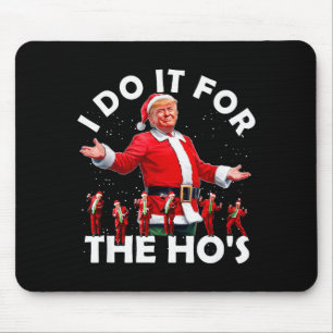 Ik doe het voor de Hos Funny Santa Trump Dansstijl Muismat