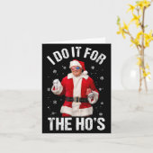 Ik doe het voor de Ho's Funny Santa Trump Kerstmis Kaart (Gele Bloem)