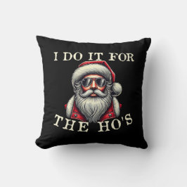 Ik doe het voor de ho's - grappig ongepast kerstfe kussen