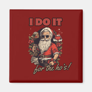 Ik doe het voor de ho's! Grappige kerst humor, San Magneet