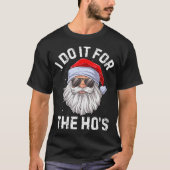 Ik doe het voor de Ho's grappige ongepaste kerst T-shirt (Voorkant)