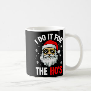 Ik Doe Het Voor De Ho's Grappige Ongeschikte Kerst Koffiemok