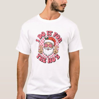 Ik doe het voor de Ho's" Grappige Retro Santa Kers T-shirt