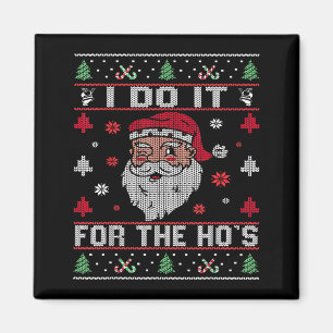 Ik doe het voor de Ho's, Grof beledigende kerstman Magneet