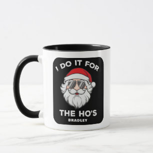 Ik doe het voor de Ho's Persoonlijke Kerstman Kers Mok