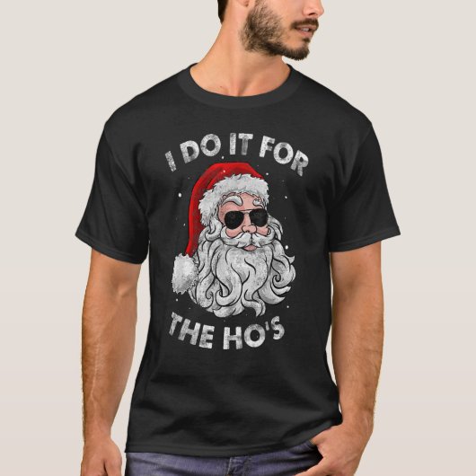 Ik doe het voor de Hos PJ Santa Hat Sunbril Chris T-shirt (Voorkant)