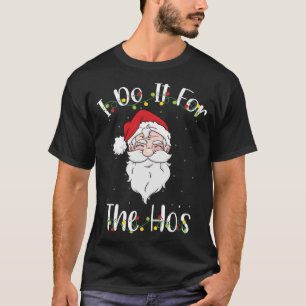 Ik doe het voor de Ho's T-shirt