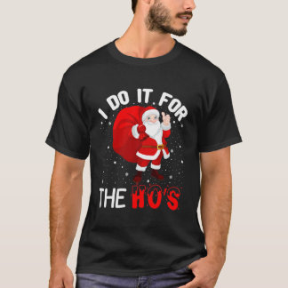 Ik doe het voor de Ho's T-shirt