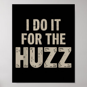 Ik doe het voor de Huzz Viral Graphic voor memelie Poster