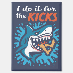 Ik doe het voor de kicks Haai Magneet