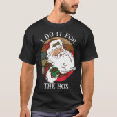 Ik doe het voor de ongeschikte kerstMannen van de  T-shirt (Voorkant)