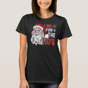 Ik doe het voor de ongeschikte kerstMannen van de T-shirt