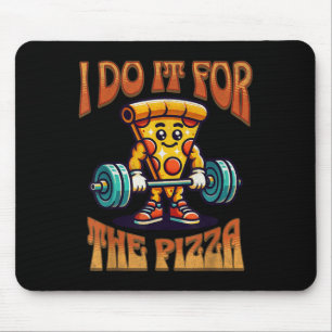 Ik doe het voor de pizzaliefhebber Funny Gym Motiv Muismat