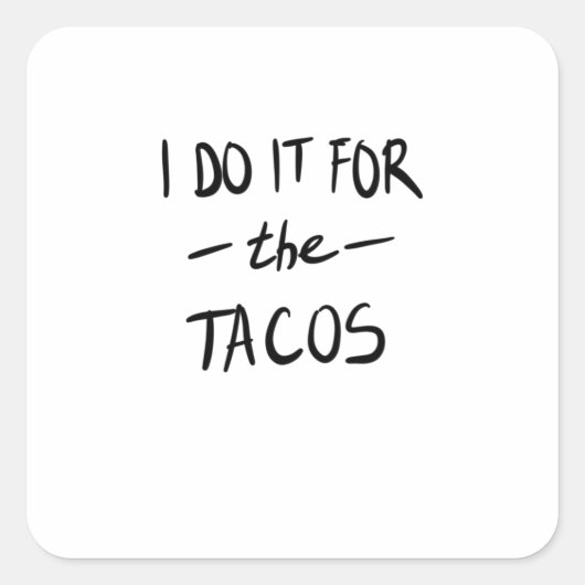 Ik doe het voor de taco's vierkante sticker (Voorkant)