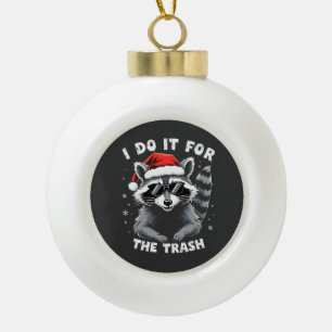 Ik doe het voor de Trash Funny Christmas Raccoon Keramische Bal Ornament