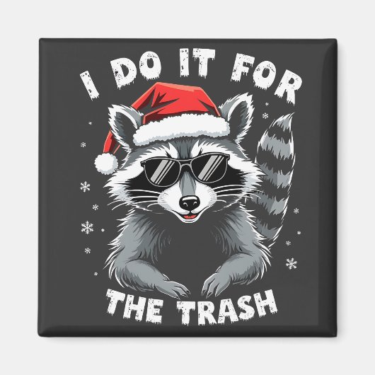 Ik doe het voor de Trash Funny Christmas Raccoon Magneet (Voorkant)