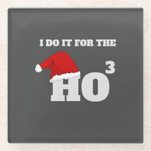 Ik doe het voor het ho ho ho ho ho grappig kerst p glazen onderzetter
