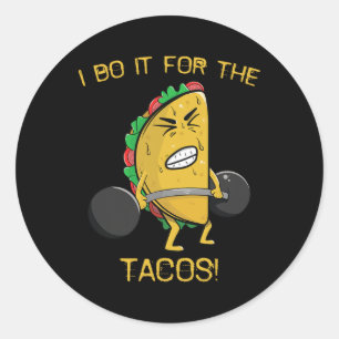 Ik doe het voor het Tacos-gewicht dat de taco cinc Ronde Sticker