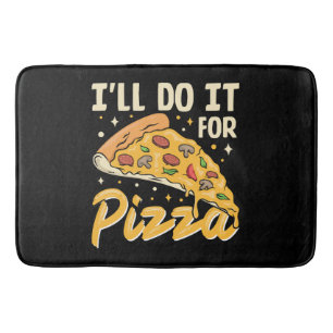 Ik doe het voor pizza badmat