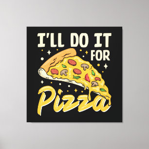 Ik doe het voor pizza canvas afdruk