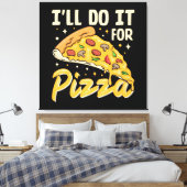 Ik doe het voor pizza canvas afdruk (Insitu (Slaapkamer))