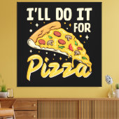 Ik doe het voor pizza canvas afdruk (Insitu (Woonkamer))