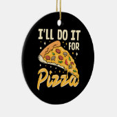 Ik doe het voor pizza keramisch ornament (Rechts)