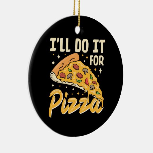 Ik doe het voor pizza keramisch ornament (Rechts)
