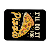Ik doe het voor pizza magneet (Horizontaal)