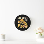 Ik Doe Het Voor Pizza Ronde Klok (Huis)