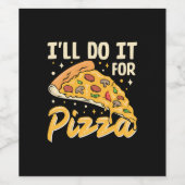 Ik doe het voor pizza wijn etiket (Enkel label)