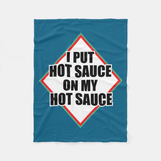 Ik Doe Hete Saus Op Mijn Hete Saus Fleece Deken (Voorkant)