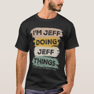 Ik doe Jeff Dingen Grappig Jeff Naam T-shirt