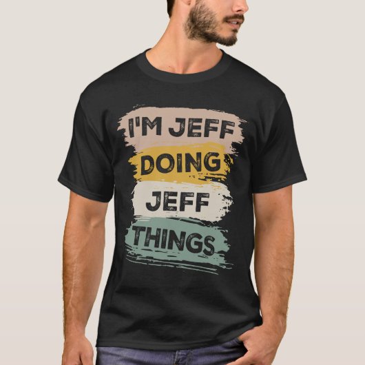 Ik doe Jeff Dingen Grappig Jeff Naam T-shirt (Voorkant)
