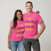 Ik doe Julia dingen T-shirt (Unisex)
