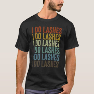 Ik doe Lashes Artist Eyelash T-shirt