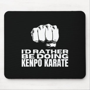 Ik doe liever Kenpo Karate Funny American Kee Muismat
