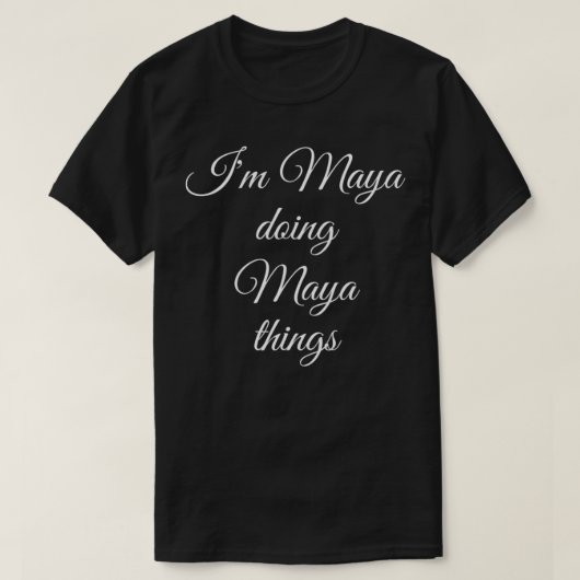 IK DOE MAYA MAYA DINGEN Funny Birthday Name Gif T-shirt (Design voorkant)