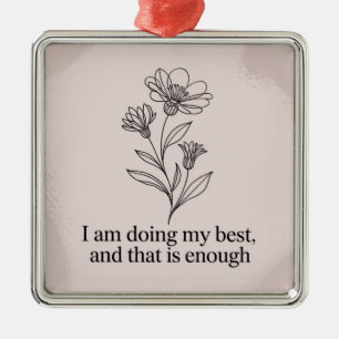 Ik Doe Mijn Best En Dat Is Voldoende Metalen Ornament
