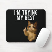 Ik doe mijn best Funny Crying Cat Meme Mannen Vrou Muismat (Met muis)