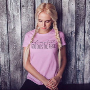 "Ik doe mijn best God doet de rest" Roze T-shirt