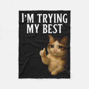 Ik doe mijn best grappige huilende kat meme mannen fleece deken