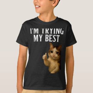 Ik doe mijn best Grappige huilende kat meme Mannen T-shirt